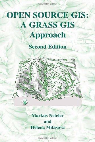 Open Source GIS: A GRASS GIS Approach (The Springer International Series in Engineering and Computer Science)