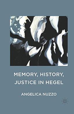 Memory, History, Justice in Hegel