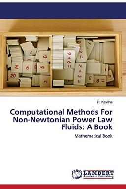 Computational Methods For Non-Newtonian Power Law Fluids: A Book: Mathematical Book