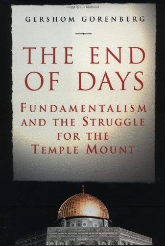 The End of Days: Fundamentalism and the Struggle for the Temple Mount