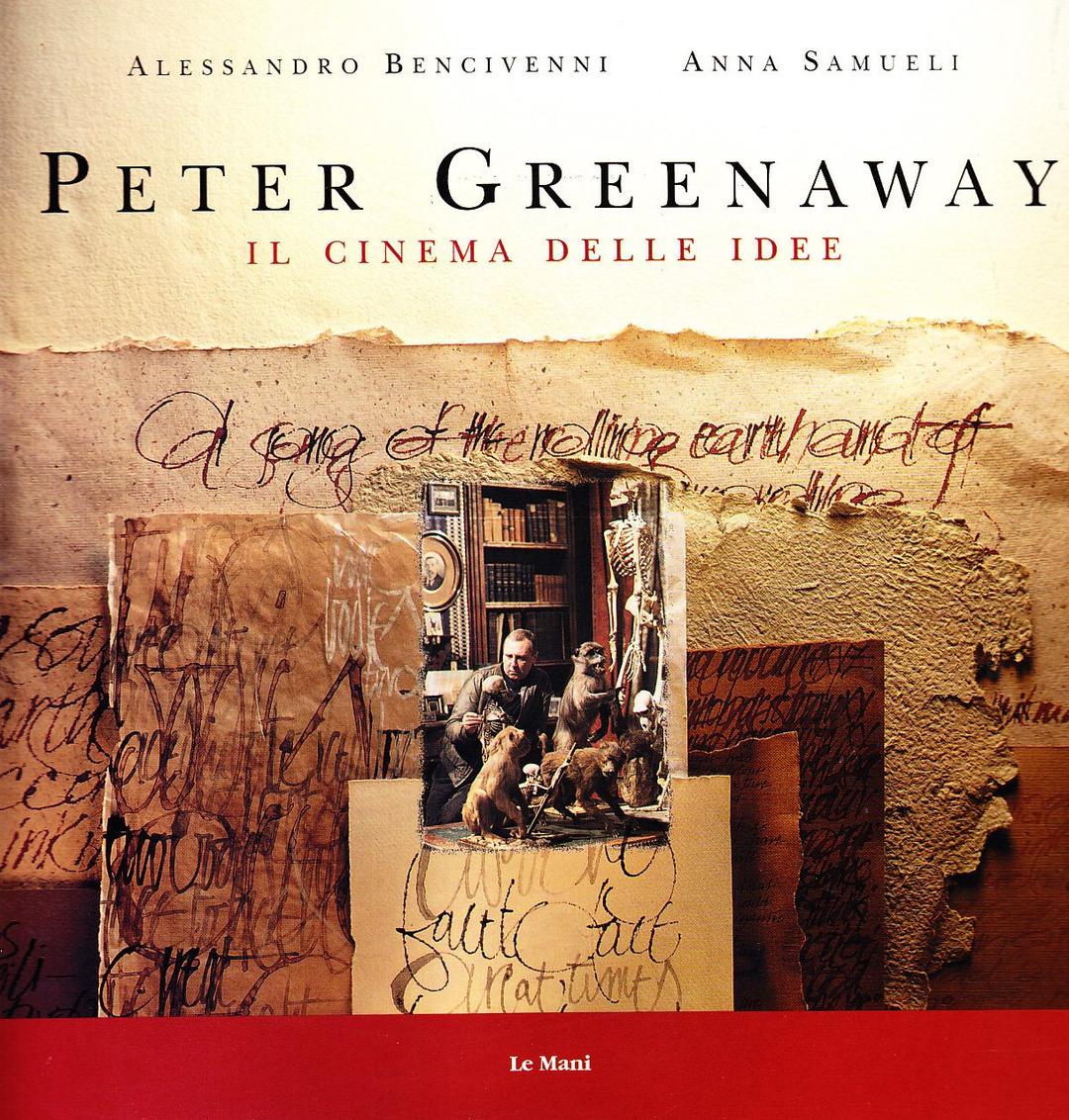 Peter Greenaway. Il cinema delle idee (Cinema. Libri illustrati)