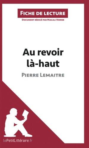 Au revoir là-haut de Pierre Lemaitre (Fiche de lecture) : Analyse complète et résumé détaillé de l'oeuvre