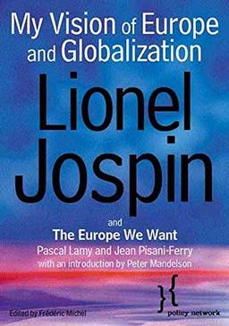 Jospin, L: My Vision of Europe and Globalization