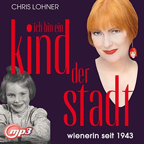 Ich bin ein Kind der Stadt - Wienerin seit 1943 - mp3 CD