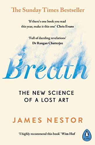 Breath: The New Science of a Lost Art