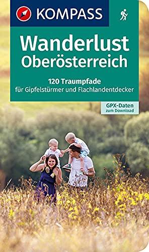 Wanderlust Oberösterreich: 120 Traumpfade für Gipfelstürmer und Flachlandentdecker, GPX-Daten zum Download (KOMPASS Wander- und Fahrradlust, Band 1629)