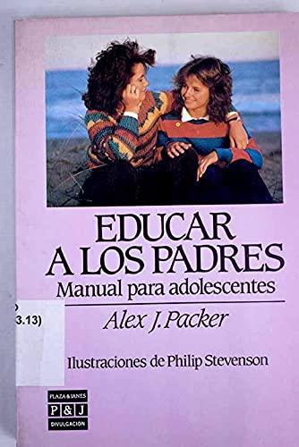 Educar a los padres: manual para adolescentes