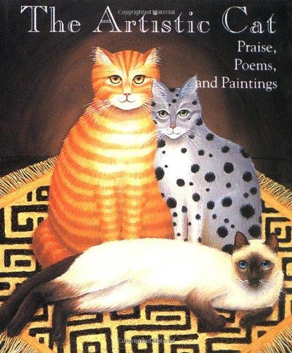 The Artistic Cat: Praise, Poems, And Paintings (Miniature Editions)