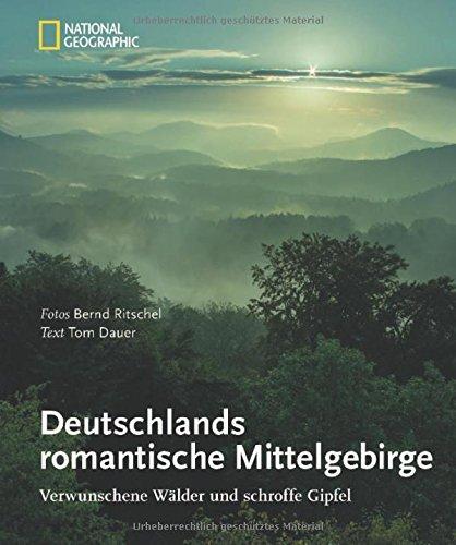 Deutschlands romantische Mittelgebirge: Verwunschene Wälder und schroffe Gipfel