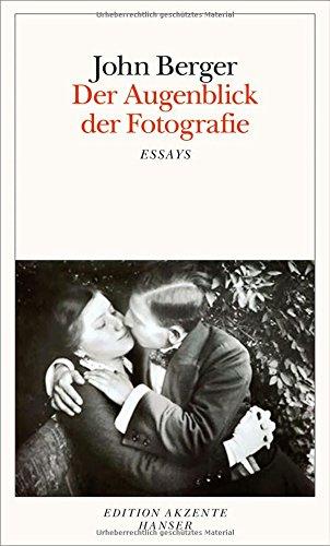 Der Augenblick der Fotografie: Essays