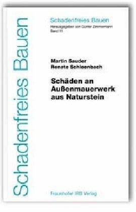 Schadenfreies Bauen Band 11: Schäden an Außenmauerwerk aus Naturstein