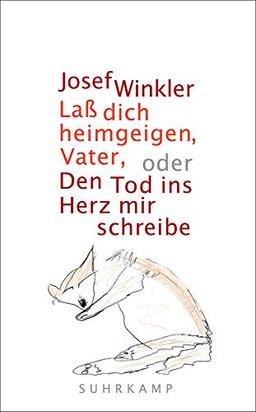 Laß dich heimgeigen, Vater, oder Den Tod ins Herz mir schreibe: Roman (suhrkamp taschenbuch)