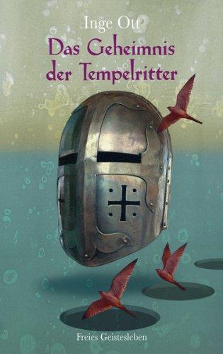 Das Geheimnis der Tempelritter: Die Geschichte des Tempelordens, erlebt von den Steinmetzen aus Lyon