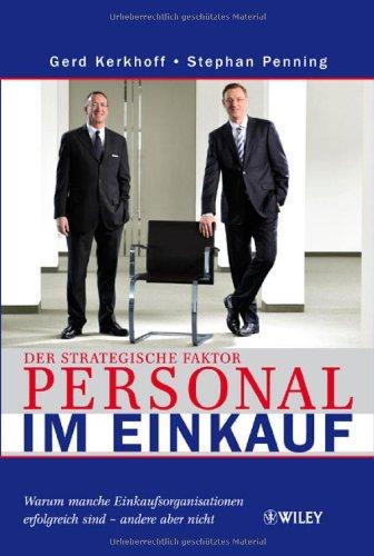 Der strategische Faktor Personal im Einkauf: Warum manche Einkaufsorganisationen erfolgreich sind - andere aber nicht