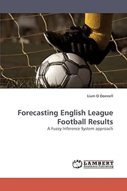 Forecasting English League Football Results: A Fuzzy Inference System approach