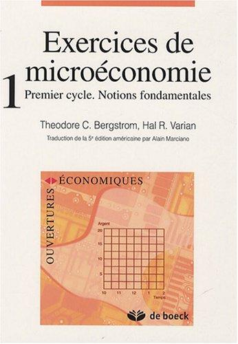 Exercices de microéconomie : Tome 1, Premier cycle, Notions fondamentales