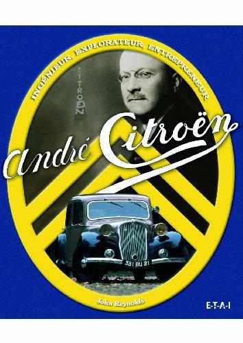 André Citroën : ingénieur, explorateur, entrepreneur