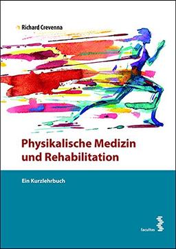 Physikalische Medizin und Rehabilitation: Ein Kurzlehrbuch