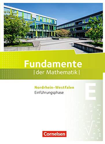 Fundamente der Mathematik - Nordrhein-Westfalen - Ausgabe 2013: Einführungsphase - Schülerbuch