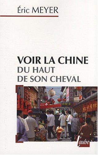 Voir la Chine du haut de son cheval : mots croisés de destins et proverbes chinois