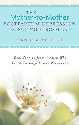 The Mother-to-Mother Postpartum Depression Support Book: Real Stories from Women Who Lived Through It and Recovered