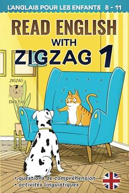 READ ENGLISH WITH ZIGZAG 1: L'anglais pour les enfants (Read English with Zigzag - English with French, Band 1)