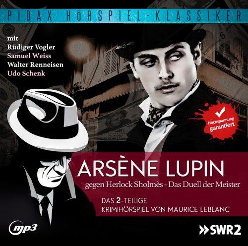 Arsène Lupin gegen Herlock Sholmès - Das Duell der Meister / Das komplette 2-teilige Kriminalhörspiel (Pidax Hörspiel-Klassiker)