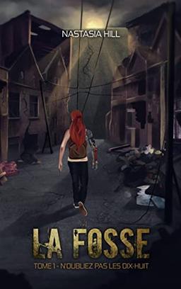 La Fosse: Tome 1 - N'oubliez pas les Dix-Huit