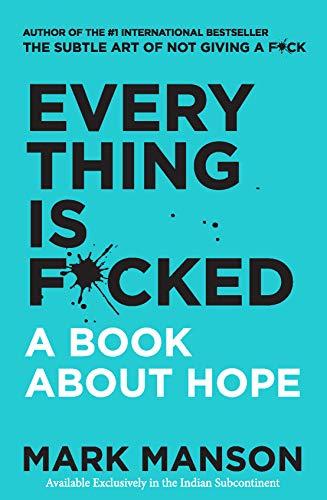 Everything Is F*cked : A Book About Hope [Paperback] Mark Manson