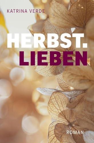 Herbstlieben: Ein Neuanfang in der Steiermark. Liebesroman (Landlieben)