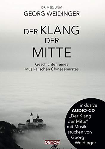 Der Klang der Mitte - Geschichten eines musikalischen Chinesenarztes (Inkl. Audio-CD)