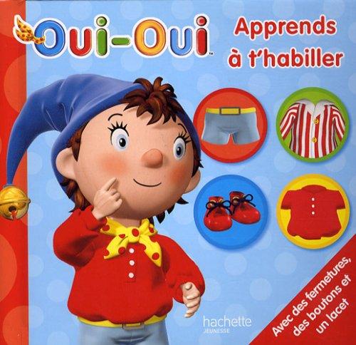 Apprends à t'habiller avec Oui-Oui : livre à toucher