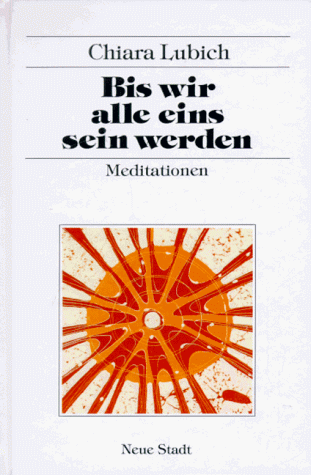 Bis wir alle eins sein werden: Meditationen