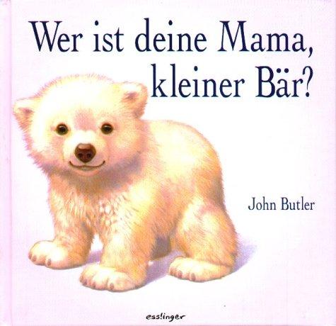 Wer ist deine Mama, kleiner Bär?