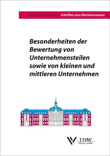 Besonderheiten der Bewertung von Unternehmensteilen sowie von kleinen und mittleren Unternehmen: Beiträge des 21. Münsterischen Tagesgesprächs