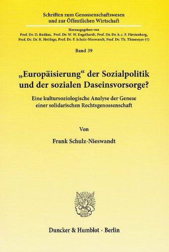 "Europäisierung" der Sozialpolitik und der sozialen Daseinsvorsorge?: Eine kultursoziologische Analyse der Genese einer solidarischen Rechtsgenossenschaft.