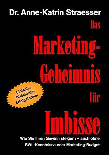 Das Marketing-Geheimnis für Imbisse: Wie Sie Ihren Gewinn steigern - auch ohne BWL-Kenntnisse oder Marketingbudget