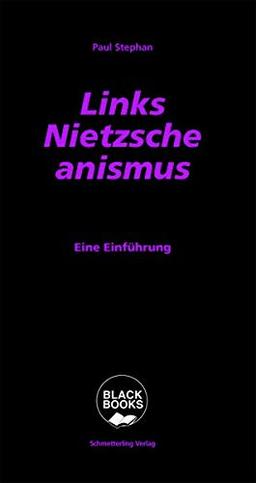 Links-Nietzscheanismus: Band 1. Nietzsche selbst (Black books)