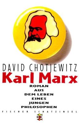 Karl Marx. ( Ab 13 J.). Roman über einen jungen Philosophen.