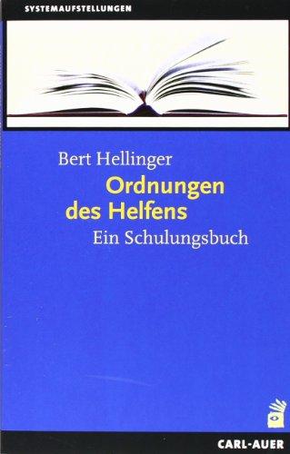 Das klassische Familienstellen. Die fünf Standardwerke: Ordnungen des Helfens: Ein Schulungsbuch