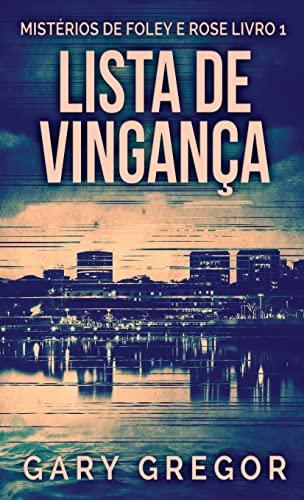 Lista de Vingança (Mistérios de Foley E Rose, Band 1)