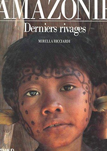 Amazonie : derniers rivages