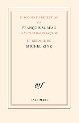 Discours de réception de François Sureau à l'Académie française et réponse de Michel Zink