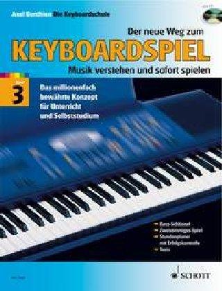 Der neue Weg zum Keyboardspiel: Musik verstehen und sofort spielen. Band 3. Keyboard. Ausgabe mit CD.