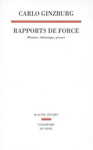 Rapports de force : histoire, rhétorique, preuve