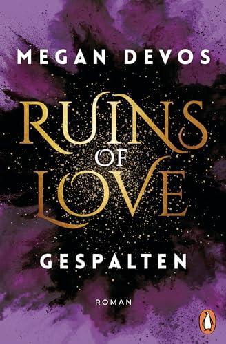 Ruins of Love. Gespalten (Grace & Hayden 2): Roman. Spicy Romantasy für alle, die Enemies-to-Lovers-Tropes lieben