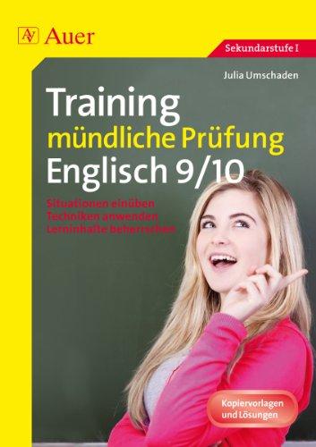 Training mündliche Prüfung Englisch  Klasse 9-10: Situationen einüben - Techniken anwenden - Lerninhalte beherrschen