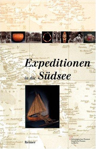 Expeditionen in die Südsee: Geschichte der Berliner Südsee-Sammlung