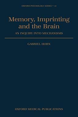 Memory, Imprinting And The Brain: An Inquiry into Mechanisms (Oxford Psychology Series)