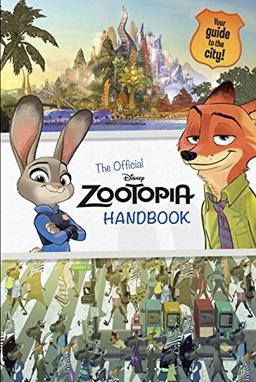 Zootopia: The Official Handbook (Disney Zootopia) (Essential Guide)